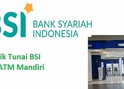 Apakah Kartu Bsi Bisa Tarik Tunai Di Atm Mandiri